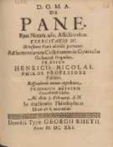 De Pane Ejus Natura, usu, Affectionibus. Exercitatio IV. Divisiones Panis ulterius pertexens. Ad Sententiarum Collationem in Gymnasio Gedanensi Proposita. Præside Henrico Nicolai. Philos. Professore