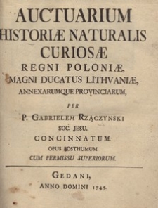 Actuarium Historiae Naturalis Curiosae Regni Poloniae...