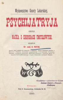 Psychijatryja czyli nauka o chorobach umysłowych