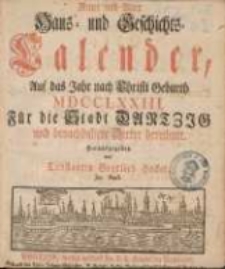 Neuer und Alter Haus- und Geschichts-Calender, Auf das Jahr nach Christi Geburth [...] F&uuml;r die Stadt Dantzig und benachbahrte Oerter berechnet 1773