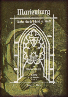 Marienburg. Schlo&szlig; und Stadt in Preu&szlig;en