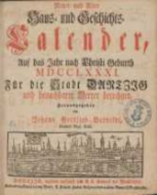 Neuer und Alter Haus- und Geschichts-Calender, Auf das Jahr nach Christi Geburth [...] : Für die Stadt Dantzig und benachbahrte Oerter berechnet 1781