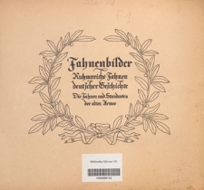 Fahnenbilder : Ruhmreiche Fahnen deutscher Geschichte : die Fahnen und Standarten der alten Armee