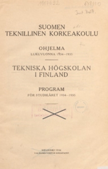 Suomen Teknillien Korkeakoulu : ohjelma lukuvuonna 1934-1935 = Tekniska Högskolan i Finland : program för studieåret 1934-1935