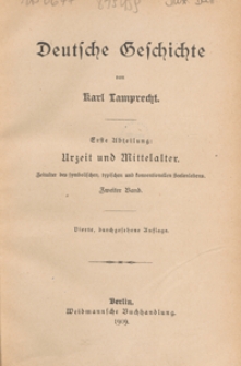 Deutsche Geschichte. 1. Abt, Urzeit und Mittelalter : Zeitalter des symbolischen, typischen und konventionellen Seelenlebens. 2. Bd.