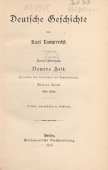 Deutsche Geschichte. 2. Abt, Neuere Zeit : Zeitalter des individuellen Seelenlebens. 3. Bd., 1 Hälfte