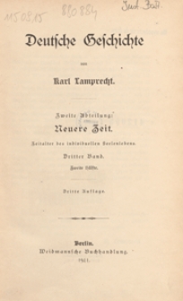 Deutsche Geschichte. 2. Abt, Neuere Zeit : Zeitalter des individuellen Seelenlebens. 3. Bd., 2 Hälfte