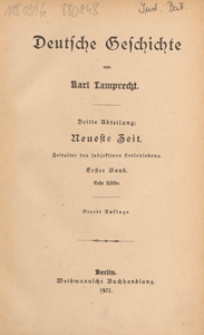 Deutsche Geschichte. 3. Abt, Neueste Zeit : Zeitalter des subjectiven Seelenlebens. 1. Bd., 1. Hälfte