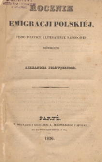 Rocznik Emigracji Polskiej : pismo polityce i literaturze narodowej poświęcone przez Alexandra Jełowickiego
