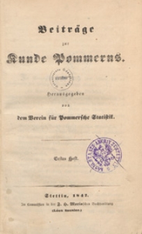 Beiträge zur Kunde Pommerns herausgegeben von dem. Verein für Pommersche Statistik, 1847, H 1
