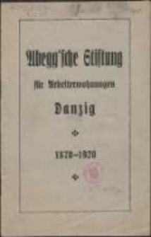 Abegg'sche Stiftung für Arbeiterwohnungen Danzig : 1870-1920