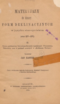 Materyjały do historyji form deklinacyjnych w języku staropolskim : (wiek XIV - XVI). 2, Wykaz porównawczy form przypadkowych w Psałterzach: Floryjańsskim, Puławskim oraz w psalmach zawartych w "Modlitwach Wacława"