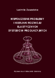 Wsp&oacute;łczesne problemy i kierunki rozwoju elastycznych system&oacute;w produkcyjnych