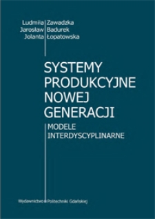 Systemy produkcyjne nowej generacji : modele interdyscyplinarne