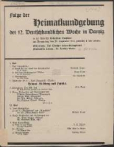 Folge der Heimatkundgebung der 12. Deutschkundlichen Woche in Danzig : in der Aula der Technischen Hochschule am Donnerstag, den 29. September 1932, pünktlich 8 Uhr abends