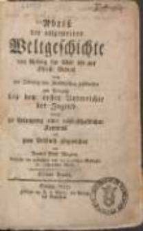 Abri&szlig; der allgemeinen Weltgeschichte von Anfang der Welt bis auf Chhristi Geburt [...] zum Lesebuch eingerichtet. Vol. 1