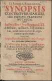D. Samuelis Schelguigii, Synopsis Controversiarum, Sub Pietatis Pr&aelig;textu Motarum, Qv&aelig; In Pugillos Qva&aelig;stionum LXI distribut&aelig;,[...]