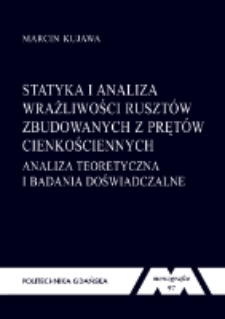 Statyka i analiza wrażliwości rusztów zbudowanych z prętów cienkościennych : analiza teoretyczna i badania doświadczalne
