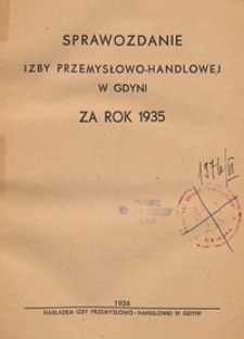Sprawozdanie Izby Przemysłowo-Handlowej w Gdyni za rok 1935