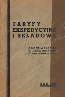 Taryfy ekspedycyjne obowiązujące w porcie gdyńskim od dnia 1 czerwca 1939 r. : przyjęte do wiadomości przez Izbę Przemysłowo-Handlową w Gdyni