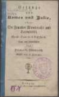 Gesänge aus: Romeo und Julia, oder: Die Familien Montecchi und Capuletti. Grosse Oper in 4 Aufzügen. Nach dem Italienischen von Friedericke Elmenreich. Musik von V. Bellini