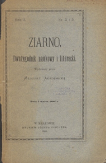 Ziarno : dwutygodnik naukowy i literacki wydawany przez młodzież akademicką, 1886.03.05 nr 2 i 3