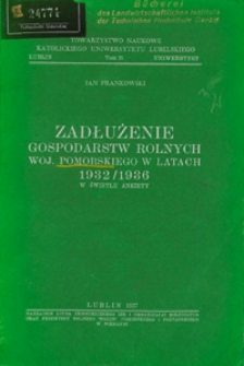 Zadłużenie gospodarstw rolnych woj. pomorskiego w latach 1932/1936 w świetle ankiety