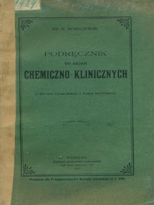 Podręcznik do badań chemiczno-klinicznych z 90-ma rysunkami i 4-ma tablicami