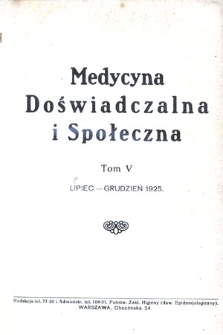 Medycyna Doświadczalna i Społeczna : T. 5, z. 1/2-5/6, 1925