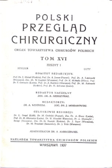 Polski Przegląd Chirurgiczny, 1937, T. 16, z. 1-6