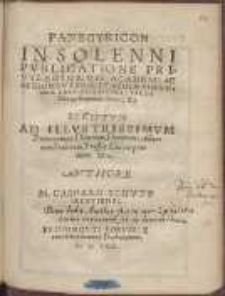 Panegyricon In Solenni Pvblicatione Privilegiorvm Academiae Regiomontanæ Et Regiæ Eorvndem Confirmationis, Facta Die 29. Septemb. Anno LXI : Scriptvm Ad Illvstrissimvm Principem [...] Albertum Seniorem Prussiæ Ducem primum, &c