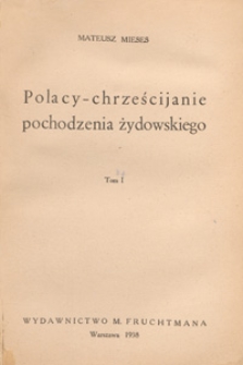 Polacy-chrześcijanie pochodzenia żydowskiego. T. 1