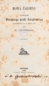 Mowa żałobna na pogrzebie Wincentego hrabi Tyszkiewicza w Grylewie dnia 2 maja 1856