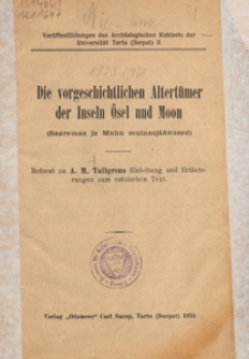 Die vorgeschichtlichen Altertümer der Inseln Ösel und Moon = Saaremaa ja Muhu muinasjäänused