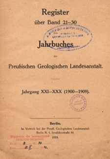 Register &uuml;ber zehn B&auml;nde des Jahrbuches der K&ouml;niglich Preussischen Geologischen Landesanstalt Jg. XXI-XXX (1900-1909)