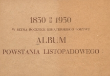 Album powstania listopadowego : 1830 - 29.XI - 1930 w setną rocznicę bohaterskiego porywu