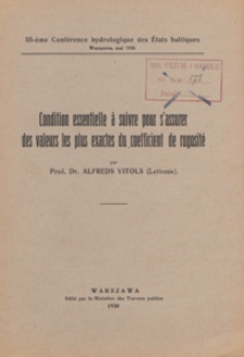 Condition essentielle à suivre pour s'assurer des valeurs les plus exactes du coefficient de rugosité : III-è Conference des États baltiques, Warszawa, mai 1930