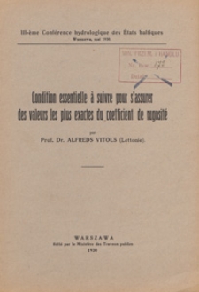 Condition essentielle à suivre pour s'assurer des valeurs les plus exactes du coefficient de rugosité : III-è Conference des États baltiques, Warszawa, mai 1930