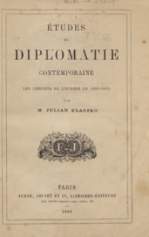 Ètudes de diplomatie contemporaine : les cabinets de l'Europe en 1863-1964