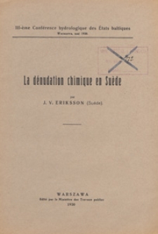La dénudation chimique en Suède : III-è Conference des États baltiques, Warszawa, mai 1930
