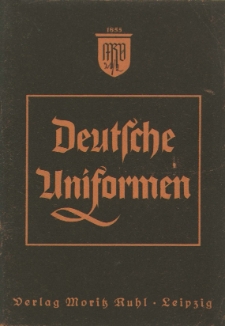 Deutsche Uniformen : Heer, Kriegsmarine, Luftwaffe, RAD, Deutsches Rotes Kreuz, Deutsche Polizei, Zollgrenzschutz ... : Uniformen und Abzeichen auf 32 Tafeln in originalgetreuer 15farbiger Darstellung