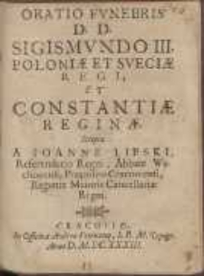 Oratio Fvnebris D. D. Sigismvndo III. Poloniae Et Sveci&aelig; Regi Et Constanti&aelig; Regin&aelig;