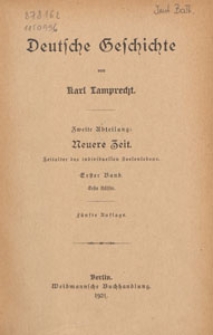 Deutsche Geschichte. 2. Abt, Neuere Zeit : zeitalter des individuellen Seelenlebens. 1. Bd. 1. Hälfte