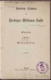 Revidirte Statuten der Prediger-Wittwen-Kasse in Danzig und deren Neben-Kassen