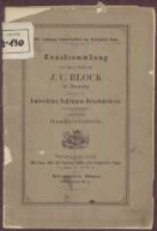 Katalog einer vortrefflichen Sammlung von Kupferstichen, Radirungen, Holzschnitten etc. : dabei eine ausgezeichnete Kunstbibliothek aus dem Besitze des Herrn Stadtrath J. C. Block in Danzig