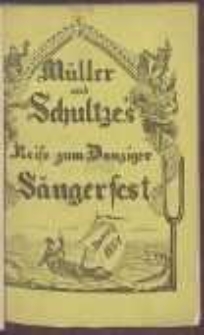 M&uuml;ller und Schulze's : Reise zum Danziger S&auml;ngerfeste 1857