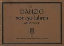 Danzig vor 150 Jahren : acht Wiedergaben nach zeitgen&ouml;ssischen Radierungen. Neue Folge
