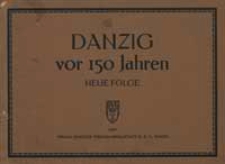 Danzig vor 150 Jahren : acht Wiedergaben nach zeitgenössischen Radierungen. Neue Folge