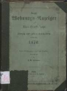 Neuer Wohnungs-Anzeiger nebst Allgem[eine] Geschäfts-Anzeiger von Danzig und den Vorstädten für [...] 1870