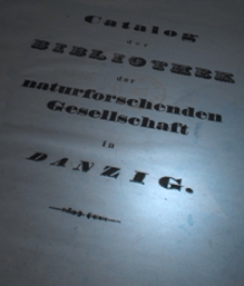 Catalog der Bibliothek der naturforschenden Gesellschaft in Danzig